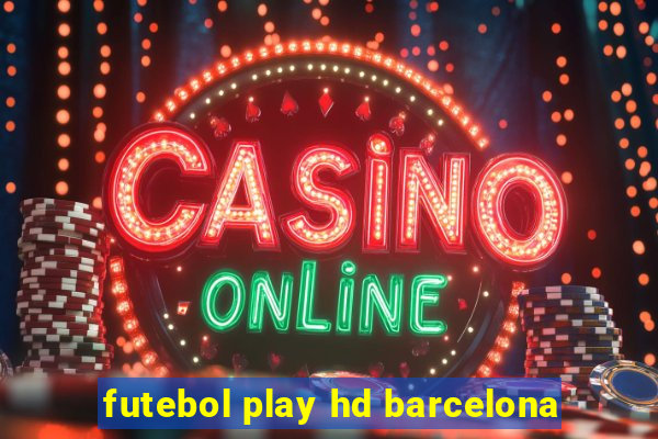 futebol play hd barcelona